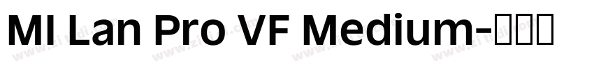 MI Lan Pro VF Medium字体转换 MI Lan Pro VF Medium字体转换